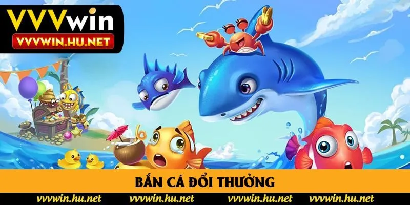 Bắn Cá Đổi Thưởng Siêu Hot - Nạp 50k Nhận Thưởng 150% Cho Tân Thủ