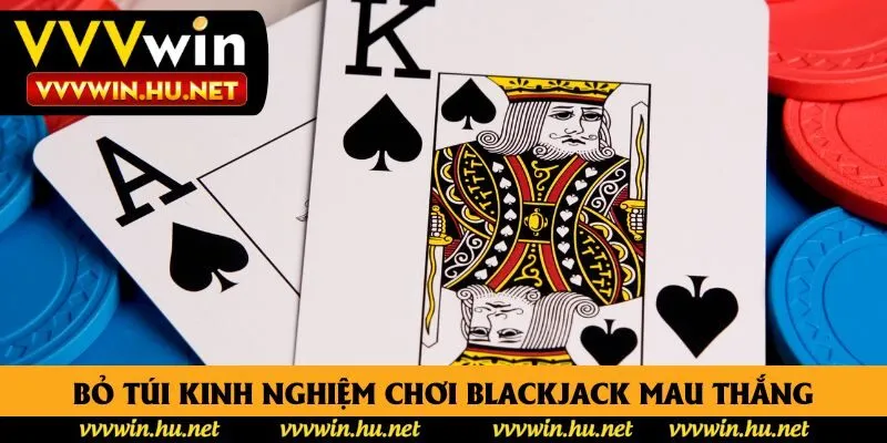 Bỏ túi kinh nghiệm chơi Blackjack mau thắng Bỏ túi kinh nghiệm chơi Blackjack mau thắng