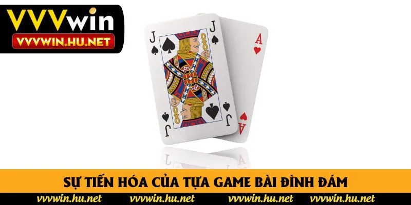 Sự tiến hóa của tựa game bài đình đám Sự tiến hóa của tựa game bài đình đám