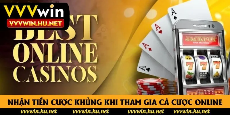 Nhận tiền cược khủng khi tham gia cá cược online