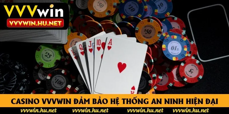 Casino Vvvwin đảm bảo hệ thống an ninh hiện đại