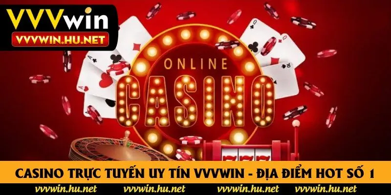 Casino Trực Tuyến Uy Tín VVVWIN - Địa Chỉ Đẳng Cấp Số 1 Thị Trường