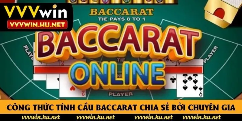 Công Thức Tính Cầu Baccarat Chuẩn Chia Sẻ Bởi Chuyên Gia
