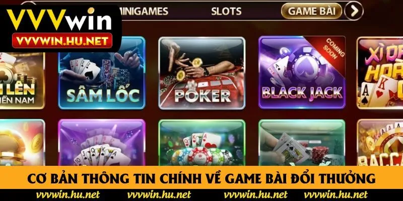 Cơ bản thông tin chính về game bài đổi thưởng
