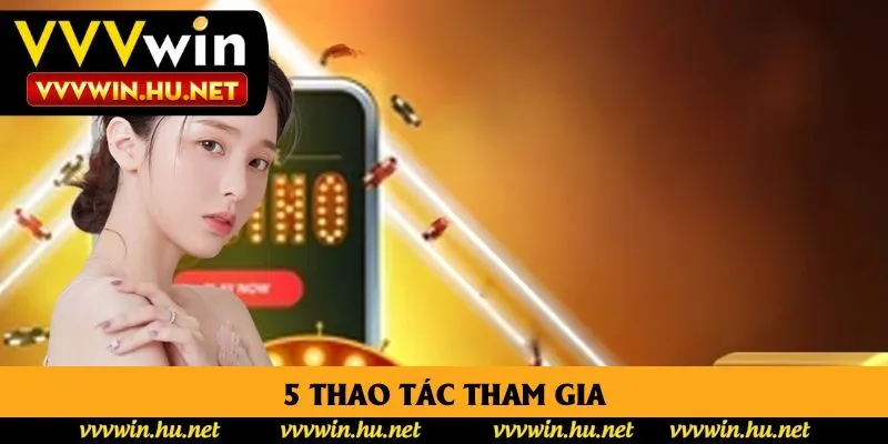 5 thao tác tham gia