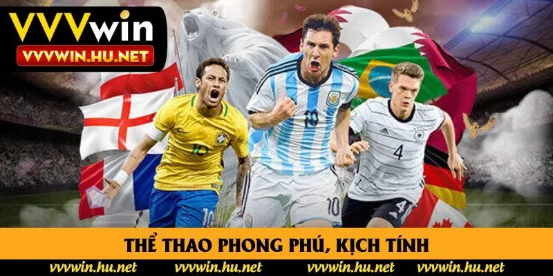 Thể thao phong phú, kịch tính