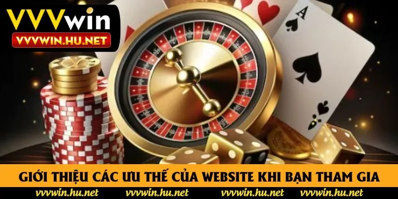 Giới thiệu các ưu thế của website khi bạn tham gia