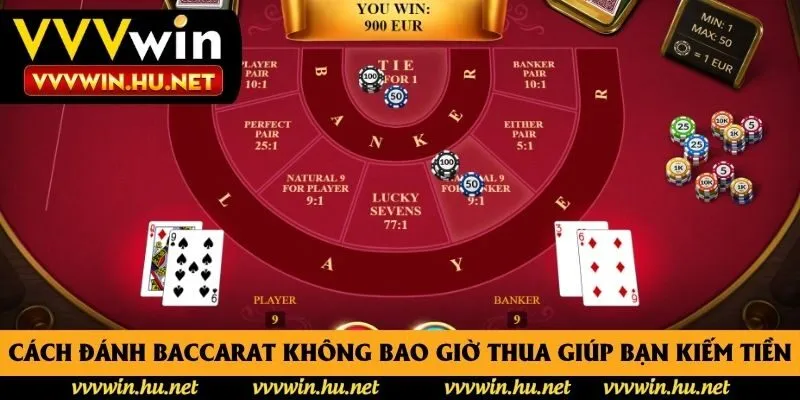 Cách đánh Baccarat không bao giờ thua giúp bạn kiếm tiền