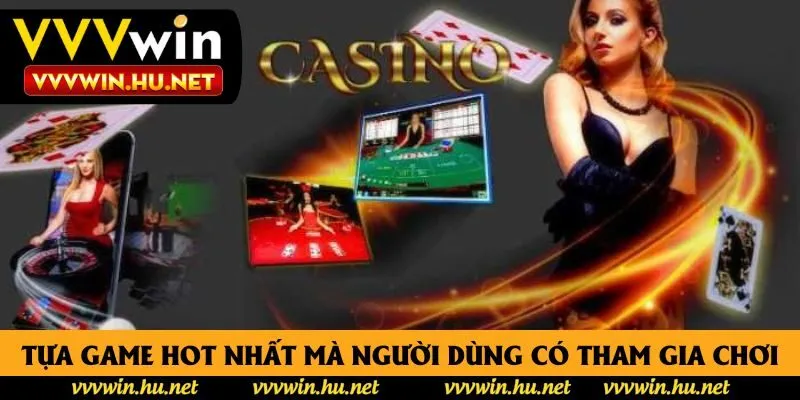 Tựa game hot nhất mà người dùng có tham gia chơi