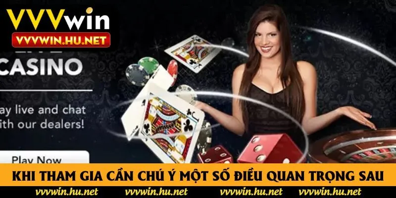 Khi tham gia cần chú ý một số điều quan trọng sau