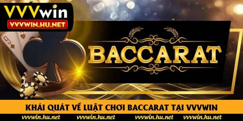 Khái quát về luật chơi baccarat tại vvvwin