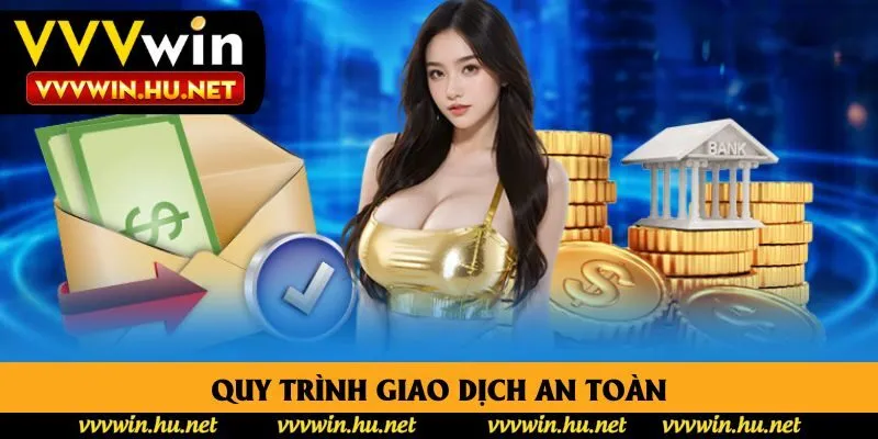 Quy trình giao dịch an toàn Quy trình giao dịch an toàn