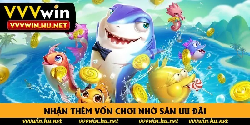 Nhận thêm vốn chơi nhờ săn ưu đãi Nhận thêm vốn chơi nhờ săn ưu đãi