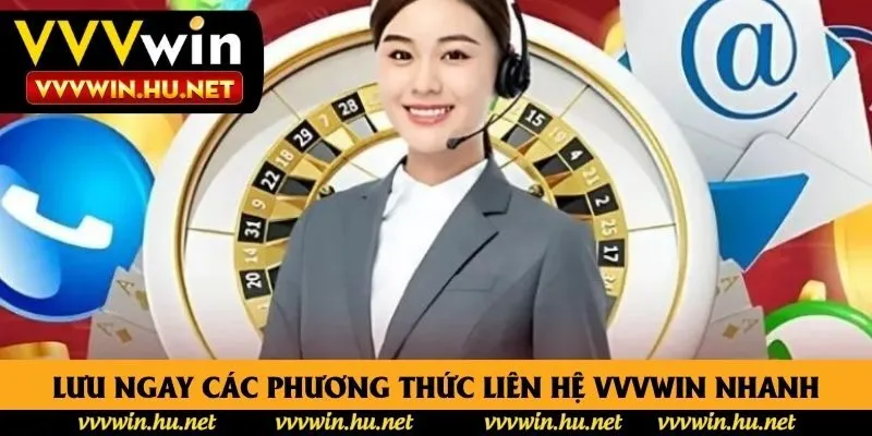 Lưu ngay các phương thức liên hệ VVVWIN nhanh Lưu ngay các phương thức liên hệ VVVWIN nhanh