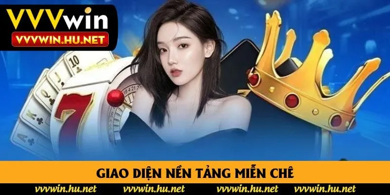 Giao diện nền tảng miễn chê Giao diện nền tảng miễn chê