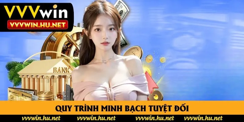Quy trình minh bạch tuyệt đối