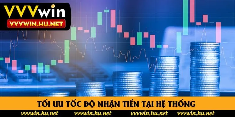 Tối ưu tốc độ nhận tiền tại hệ thống  Tối ưu tốc độ nhận tiền tại hệ thống