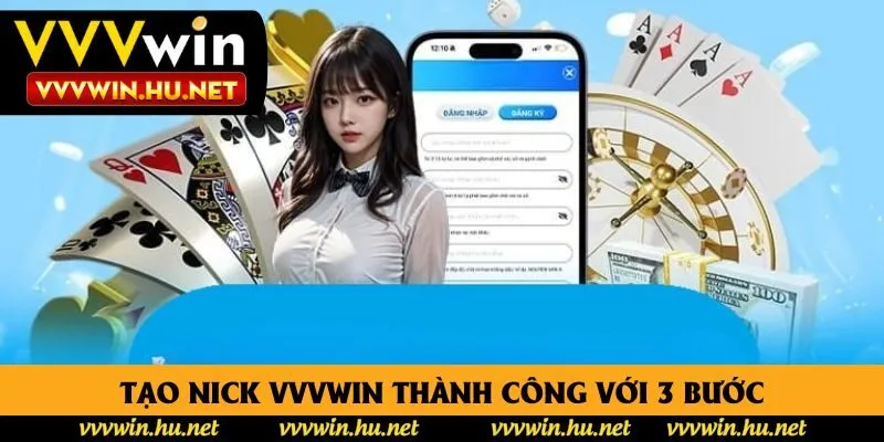 Tạo nick Vvvwin thành công với 3 bước Tạo nick Vvvwin thành công với 3 bước